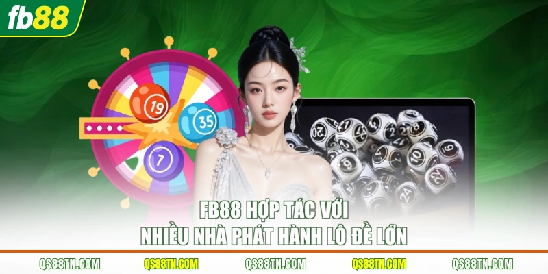 FB88 hợp tác với nhiều nhà phát hành lô đề lớn